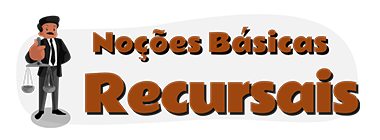 Noções Básicas Recursais
